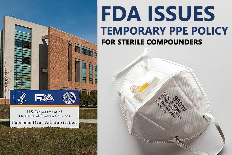 FDA Issues Temporary Policy on PPE for Compounders