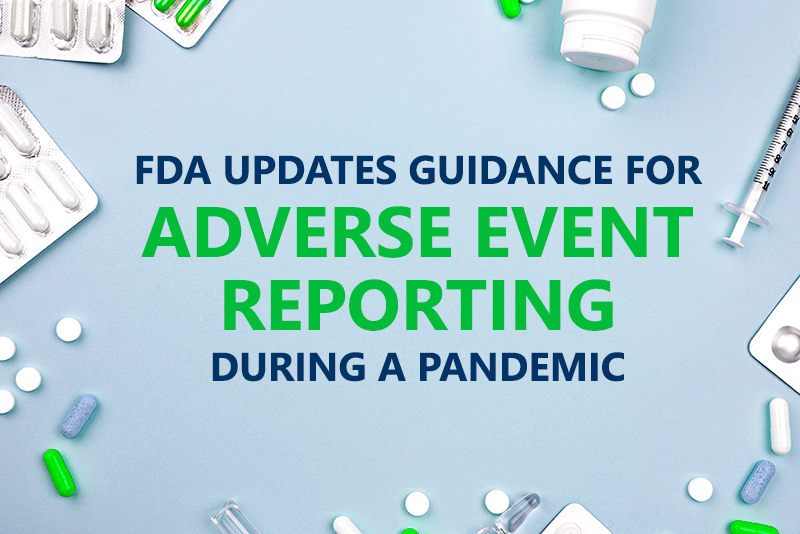 FDA Updates Guidance On Adverse Reporting During a Pandemic