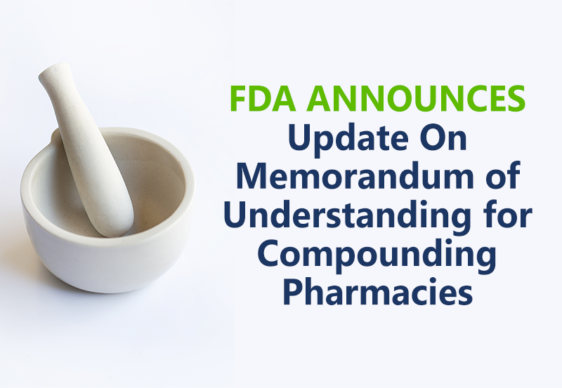 FDA Announces Update on MOU for Compounding Pharmacies