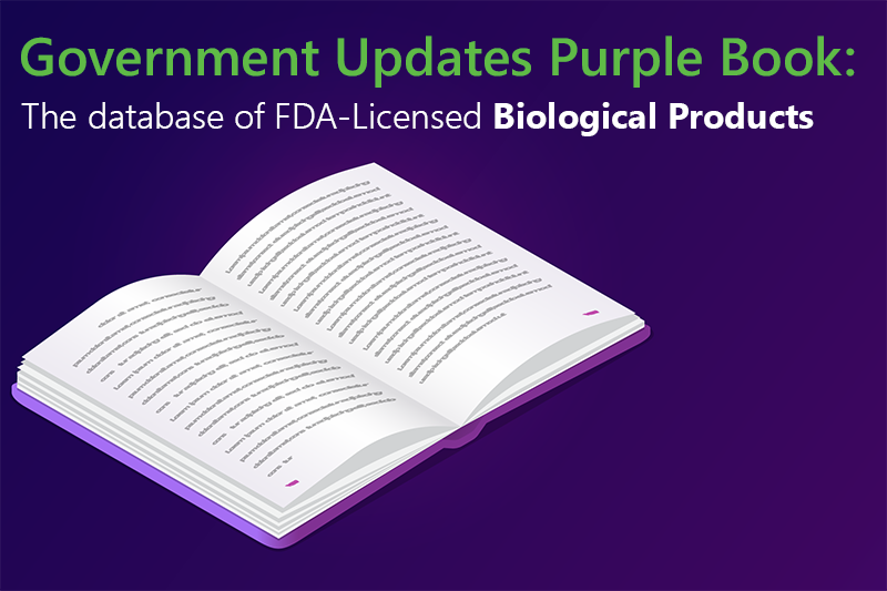 Updates to FDA’s Purple Book: Database of Licensed Biological Products