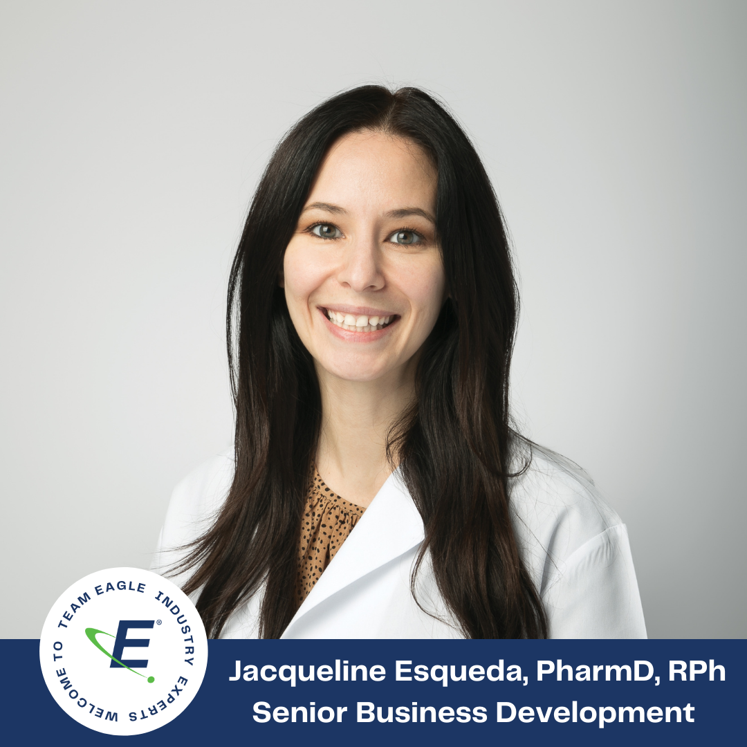 Text reads, "Welcome to the Team Eagle Industry Expert Jacqueline Esqueda, PharmD, Rph, Senior Business Development." Dr. Esqueda is smiling while wearing a white Eagle branded lab coat.
