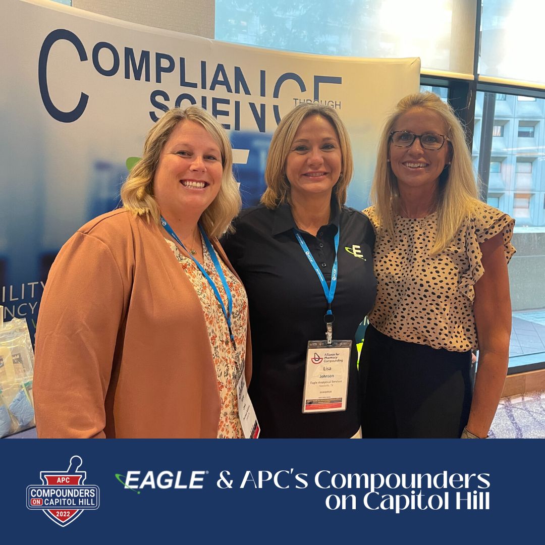 Eagle VP of Marketing & representatives of Las Colinas Pharmacy Compounding & Wellness of Irving, TX and Pharmacy Solutions - Lincoln, NE take a picture in front of Eagle's booth at APC's "Compounders on Capital Hill 2022" event.