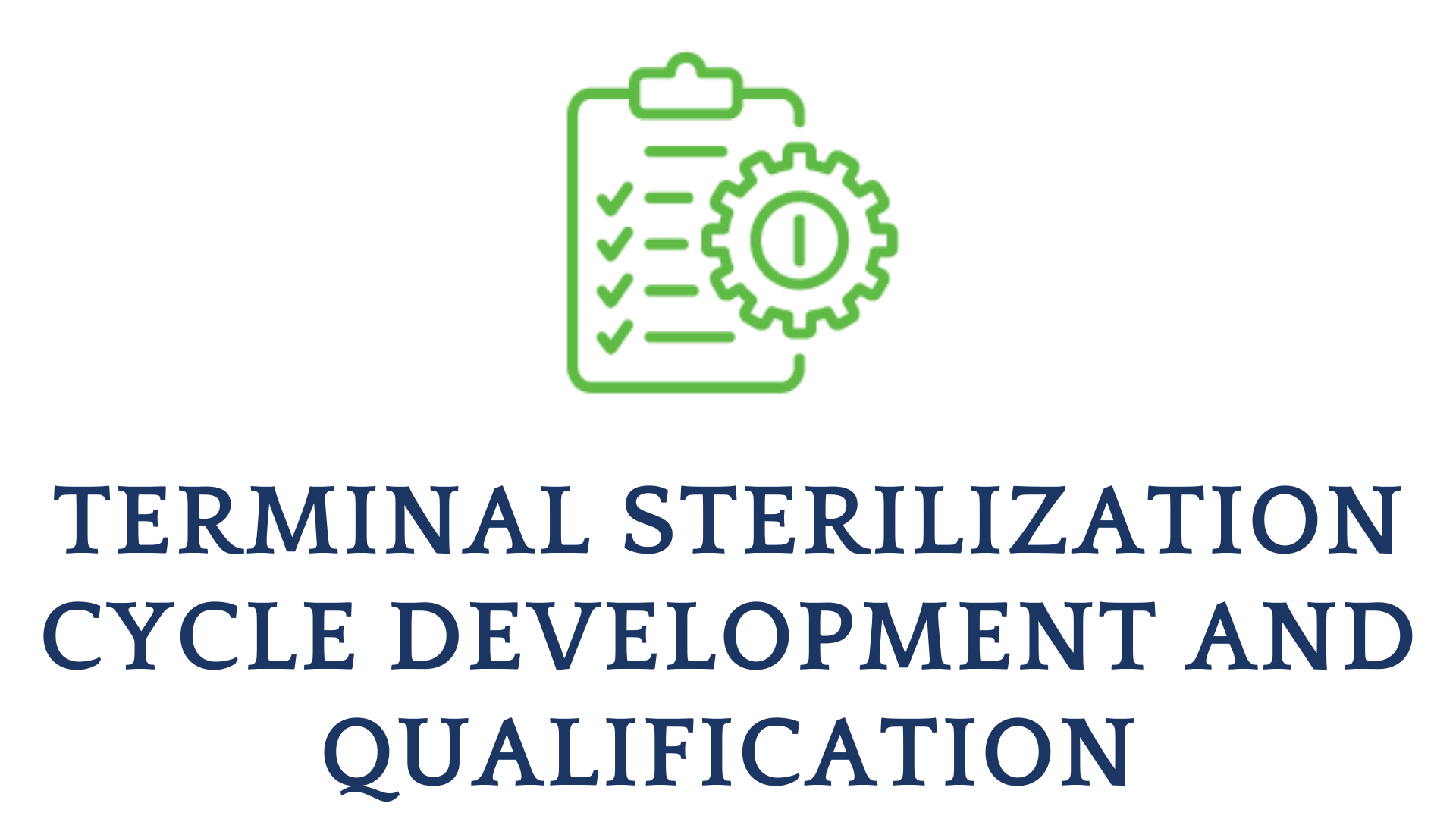 Terminal Sterilization Cycle Development And Qualification