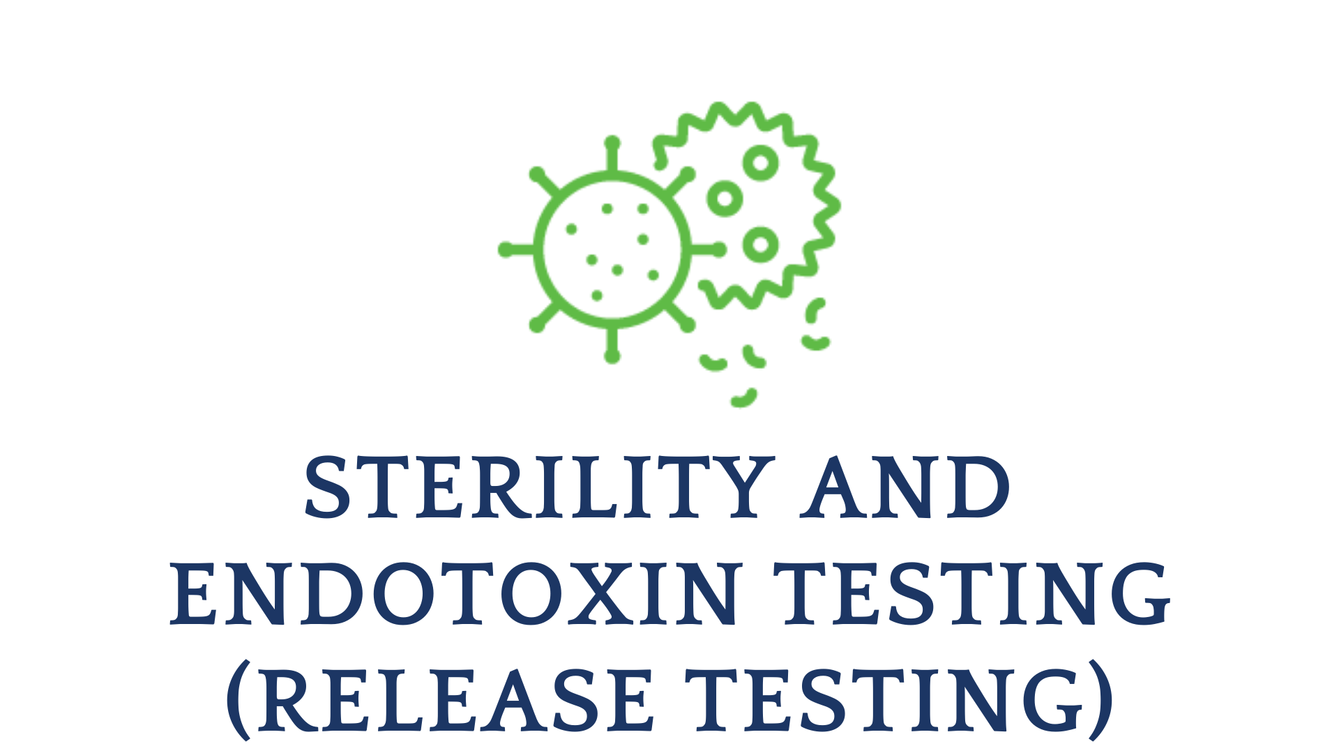 Sterility and Endotoxin Testing (Release Testing)