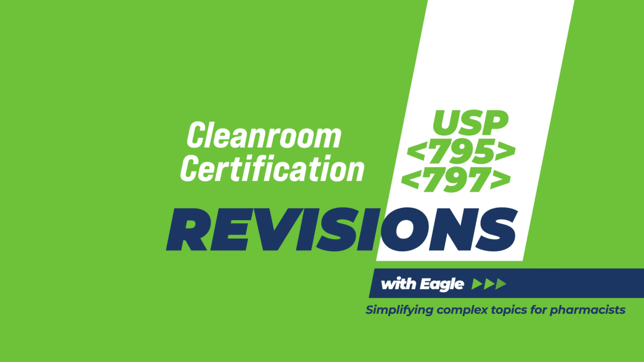 Cleanroom Certification | USP 795 & 797 Revisions - Eagle