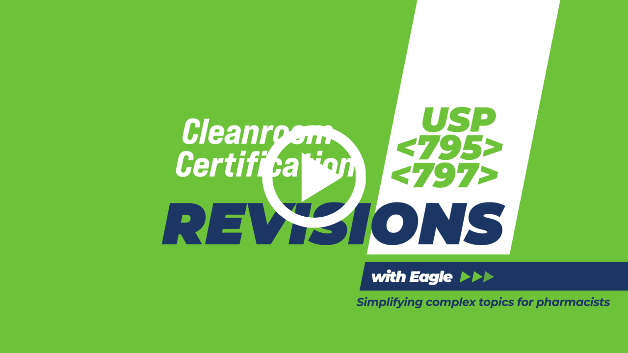 USP 795 & 797 Revisions with Eagle | Cleanroom Certification