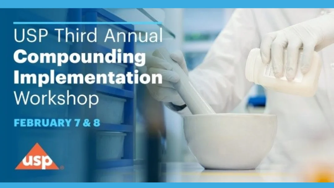 Text states, "USP 3rd Annual Compounding Implementation Workshop February 7 & 8." An image of a person using a mortar and pestle while compounding.