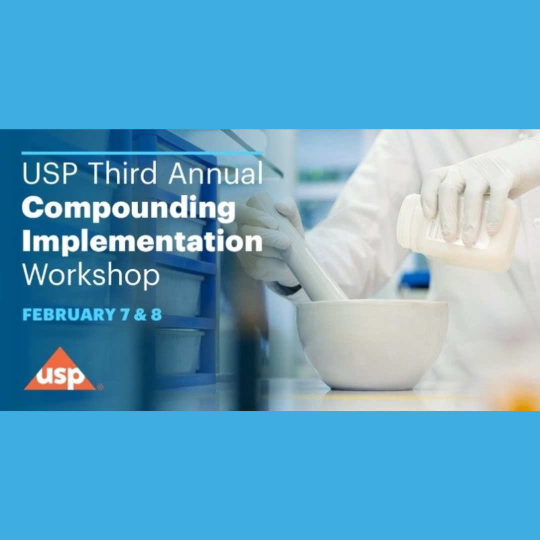 Text states, "USP 3rd Annual Compounding Implementation Workshop February 7 & 8." An image of a person using a mortar and pestle while compounding.