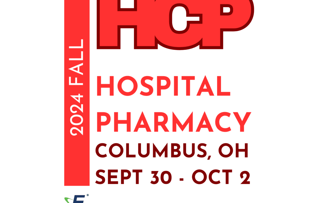 HCP Fall 2024, Hospital Pharmacy event, Columbus, Ohio, September 30th to October 2nd.